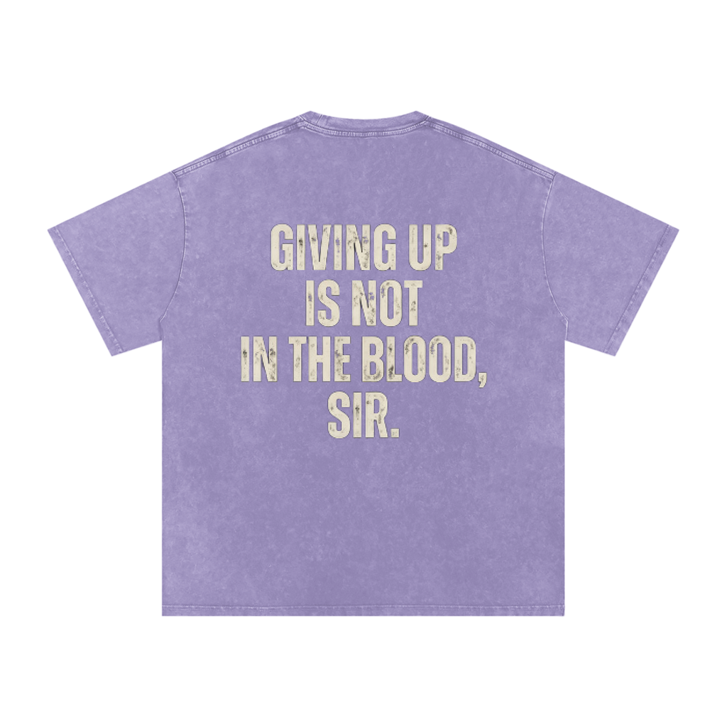 A light purple short-sleeve t-shirt with a distressed cream-colored text graphic on the back that reads 'GIVING UP IS NOT IN THE BLOOD, SIR.' displayed on a solid white background.