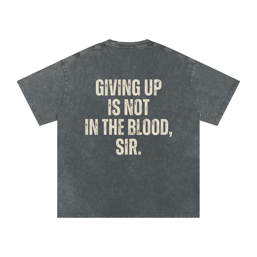 A pirate gray vintage wash short-sleeve t-shirt with a distressed white text graphic on the back that reads 'GIVING UP IS NOT IN THE BLOOD, SIR.' on a solid white background.
